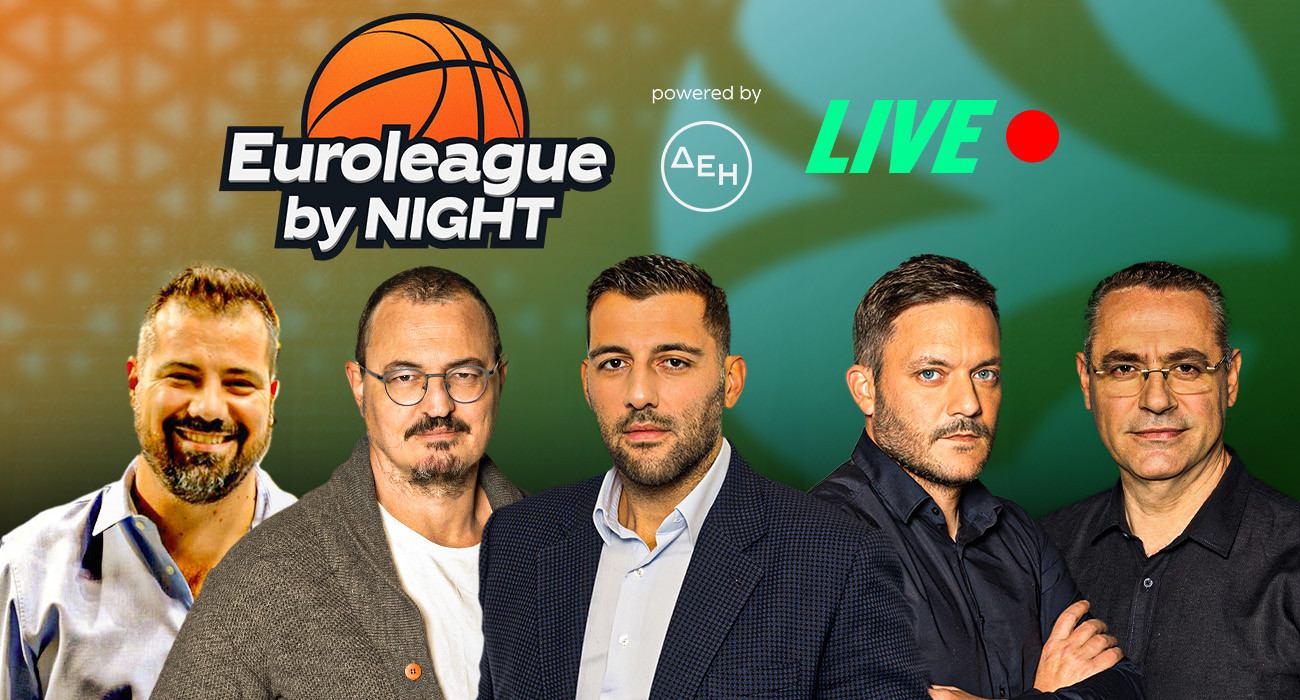 Live EuroLeague by night μετά το φινάλε του Παναθηναϊκός - Βαλένθια