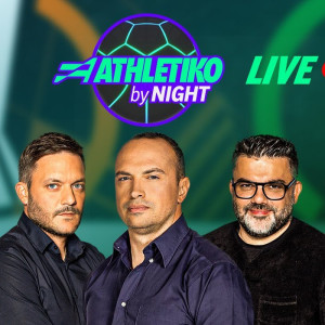 Live «Athletiko by Night» με τις ευρωπαϊκές μάχες Παναθηναϊκού, ΠΑΟΚ και ΑΕΚ